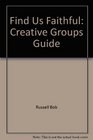 Find Us Faithful Creative Groups Guide