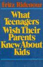 What teenagers wish their parents knew about kids