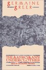 The Madwoman's Underclothes Essays and Occasional Writings