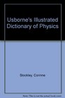 Usborne's Illustrated Dictionary of Physics