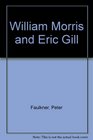 William Morris and Eric Gill