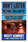 Donâ??t Listen to Phil Hellmuth: Correcting the 50 Worst Pieces of Poker Advice