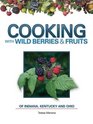 Cooking with Wild Berries  Fruits of Indiana Kentucky and Ohio