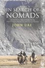 In Search of the Nomads An English Obsession from Hester Stanhope to Bruce Chatwin