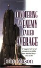 Conquering an Enemy Called Average
