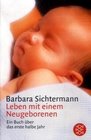 Leben mit einem Neugeborenen Ein Buch ber das erste halbe Jahr