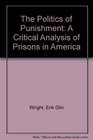 The Politics of Punishment A Critical Analysis of Prisons in America