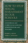 How to Stop Sexual Harrassment in Our Schools A Handbook and Curriculum Guide for Administrators and Teachers
