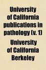 University of California Publications Pathology