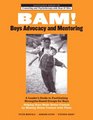 BAM Boys Advocacy and Mentoring A Leaders Guide to Facilitating StrengthsBased Groups for Boys  Helping Boys Make Better Contact by Making Better Contact  and Psychotherapy with Boys and Men
