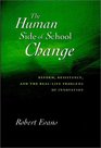 The Human Side of School Change  Reform Resistance and the RealLife Problems of Innovation