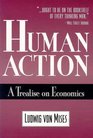 Human Action: A Treatise on Economics