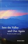 Into the Valley  Out Again The Story of a Father's Journey