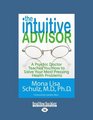 The Intuitive Advisor  A Psychic Doctor Teaches You How to Solve Your Most Pressing Health Problems