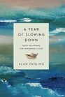 A Year of Slowing Down Daily Devotions for Unhurried Living