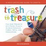 Trash to Treasure A Kid's Upcycling Guide to Crafts