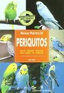 Manual practico de periquitos / Guide to Owning a Parakeet