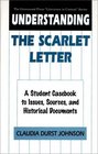 Understanding The Scarlet Letter A Student Casebook to Issues Sources and Historical Documents