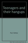 Teenagers and their hangups