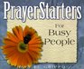 Prayerstarters for Busy People