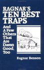 Ragnar's Ten Best Traps  And A Few Others That Are Damn Good Too