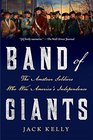 Band of Giants: The Amateur Soldiers Who Won America\'s Independence