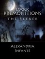 Dark Premonitions the Seeker