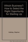 Which Business How to Select the Right Opportunity for Starting Up