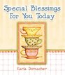 Special Blessings for You Today