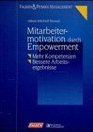 Mitarbeitermotivation durch Empowerment Mehr Kompetenzen Bessere Arbeitsergebnisse