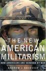 The New American Militarism How Americans Are Seduced By War