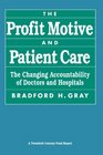 The Profit Motive and Patient Care  The Changing Accountability of Doctors and Hospitals