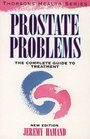 Prostate Problems and Their Treatment Information and Advice for Sufferers