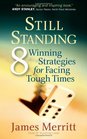 Still Standing 8 Winning Strategies for Facing Tough Times