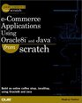eCommerce Applications Using Oracle8i and Java From Scratch