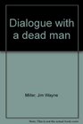 Dialogue with a dead man