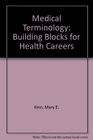 Medical Terminology Building Blocks for Health Careers