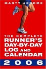 The Complete Runner's DaybyDay Log and Calendar 2006