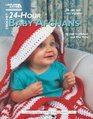 Crochet 24 Hour Baby Afghans