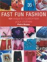 Fast Fun Fashion 101 Ways to Customize Your Clothes