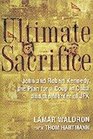 Ultimate Sacrifice  John and Robert Kennedy  the Plan for a Coup in Cuba  and the Murder of JFK