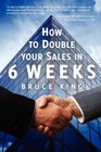 How to Double Your Sales in 6 Weeks