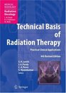 Technical Basis of Radiation Therapy: Practical Clinical Applications (Medical Radiology / Radiation Oncology)