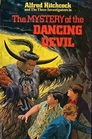 The Mystery of the Dancing Devil (Alfred Hitchcock & the Three Investigators, Bk 25)