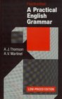 Practical English Grammar A Classic Grammar Reference with Clear Explanations of Grammatical Structures and Forms