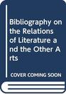 Bibliography on the Relations of Literature and the Other Arts