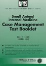 Small Animal Internal Medicine Case Management Test Booklet