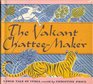 The Valiant Chattee Maker