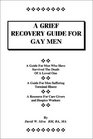 A Grief Recovery Guide for Gay Men
