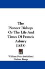The Pioneer Bishop Or The Life And Times Of Francis Asbury
